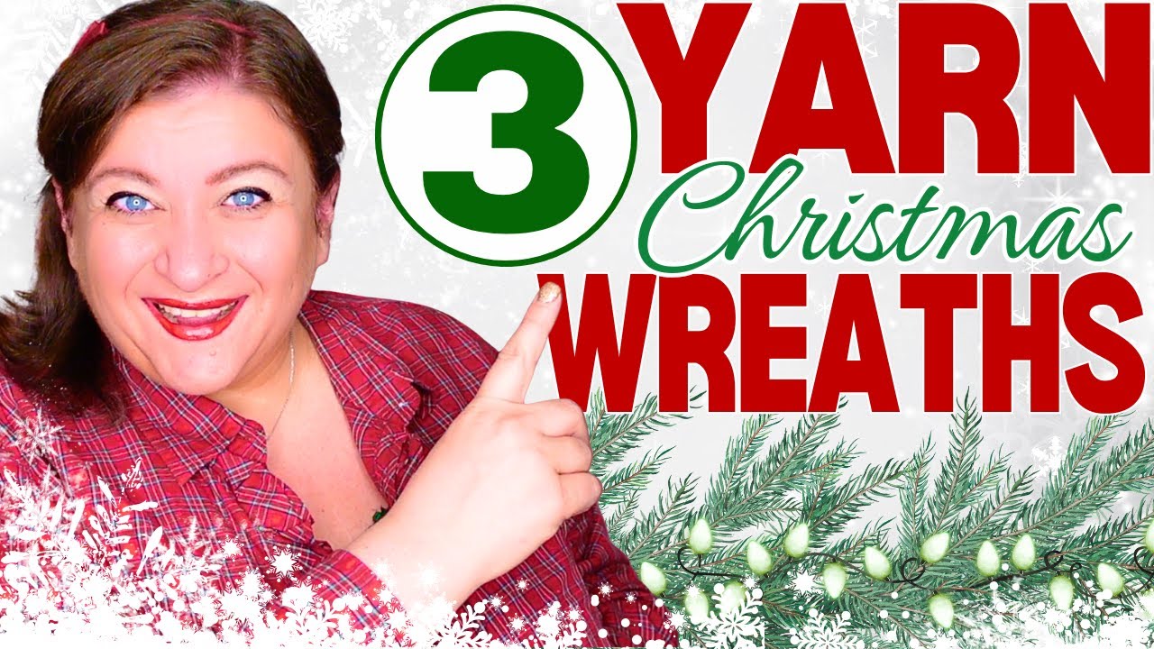 3 Easy Christmas Yarn Wreaths You Can Make Today!
