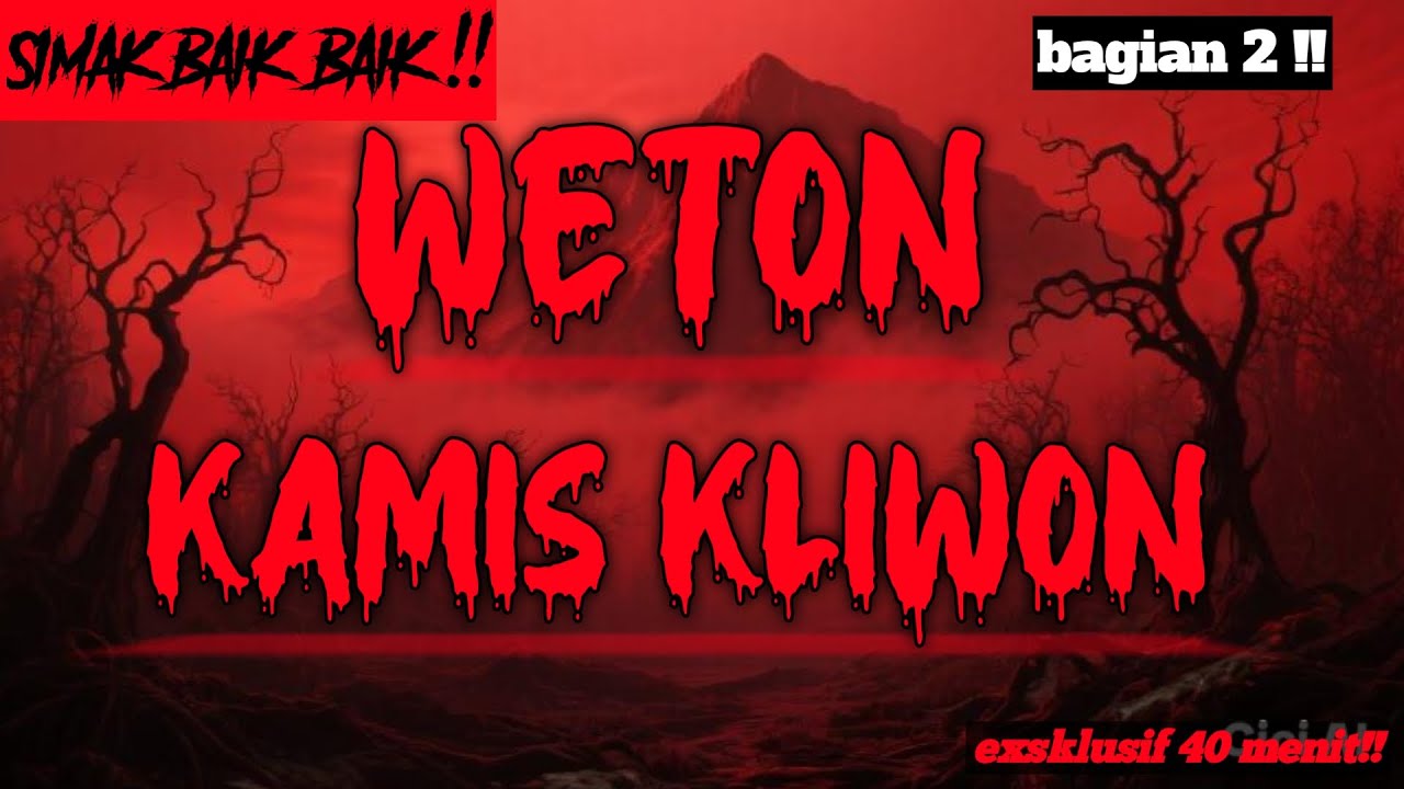 WETONMU KAMIS KLIWON ??? SIMAK INI BAIK BAIK !!! ( BAGIAN 2, 40 MENIT ) #weton #kamiskliwon #kliwon