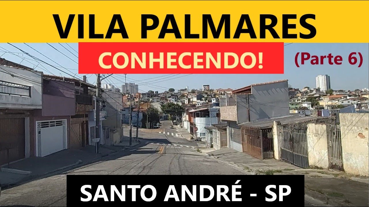 SANTO ANDRÉ SP: Conhecendo a Vila Palmares! (Parte 6)