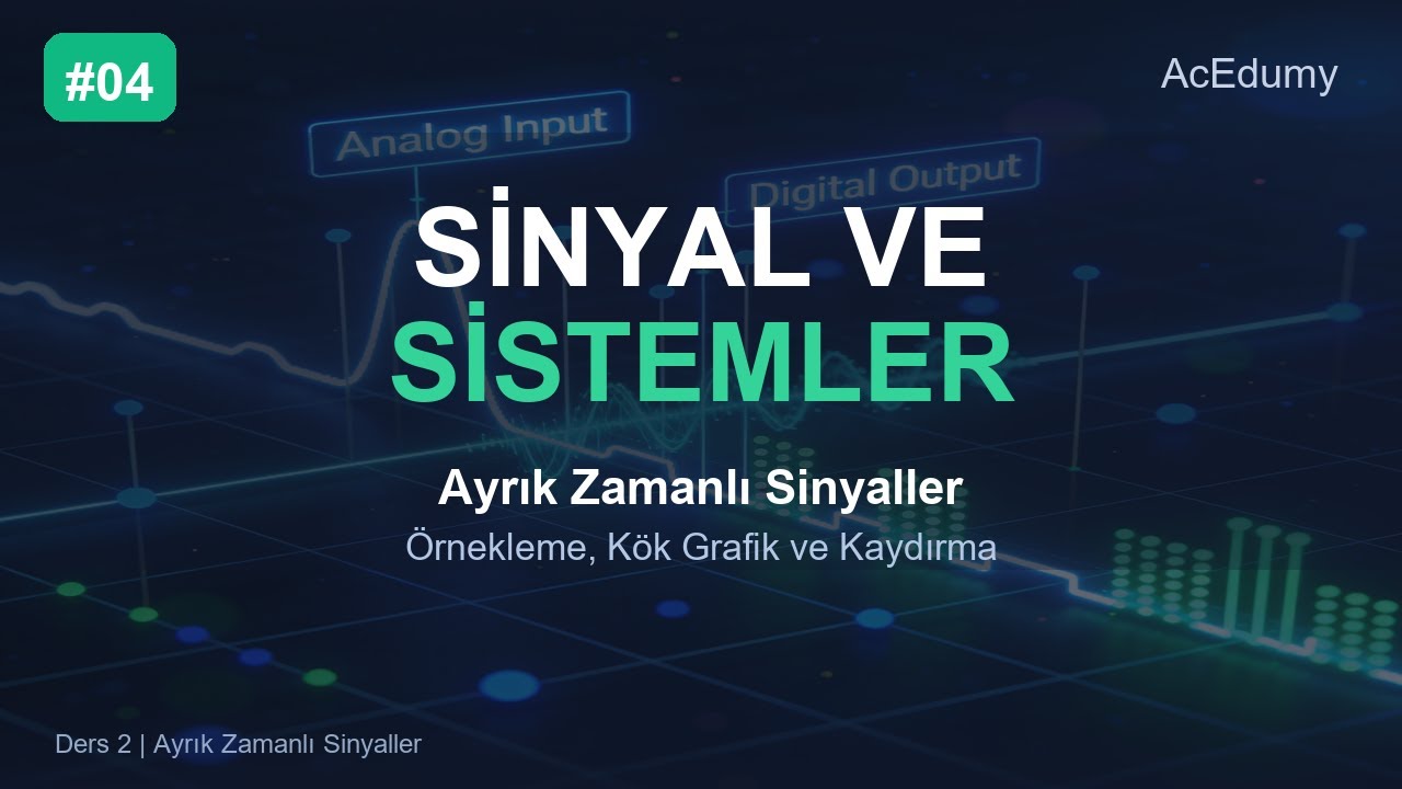 Sinyaller ve Sistemler #04 | Ayrık Zamanlı Sinyaller: Tanım, Örnekleme ve Kaydırma