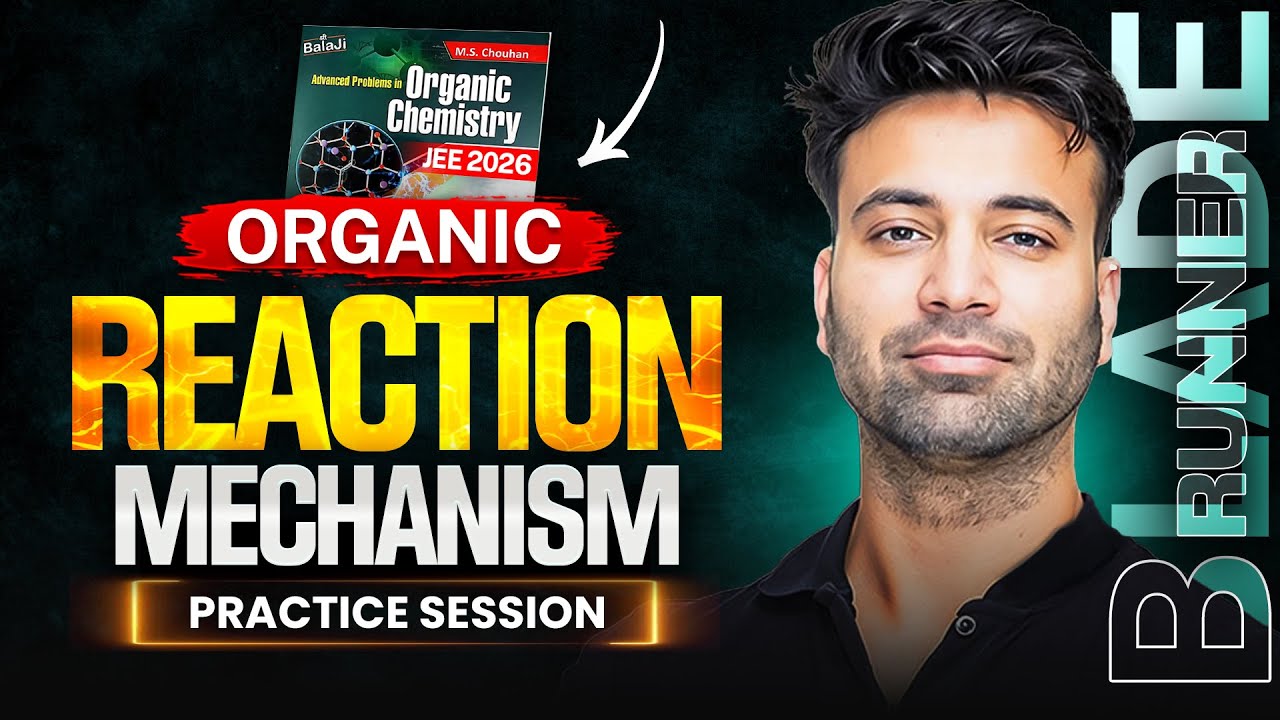 Organic Reaction Mechanism - Practice session -1 | Bladerunner
