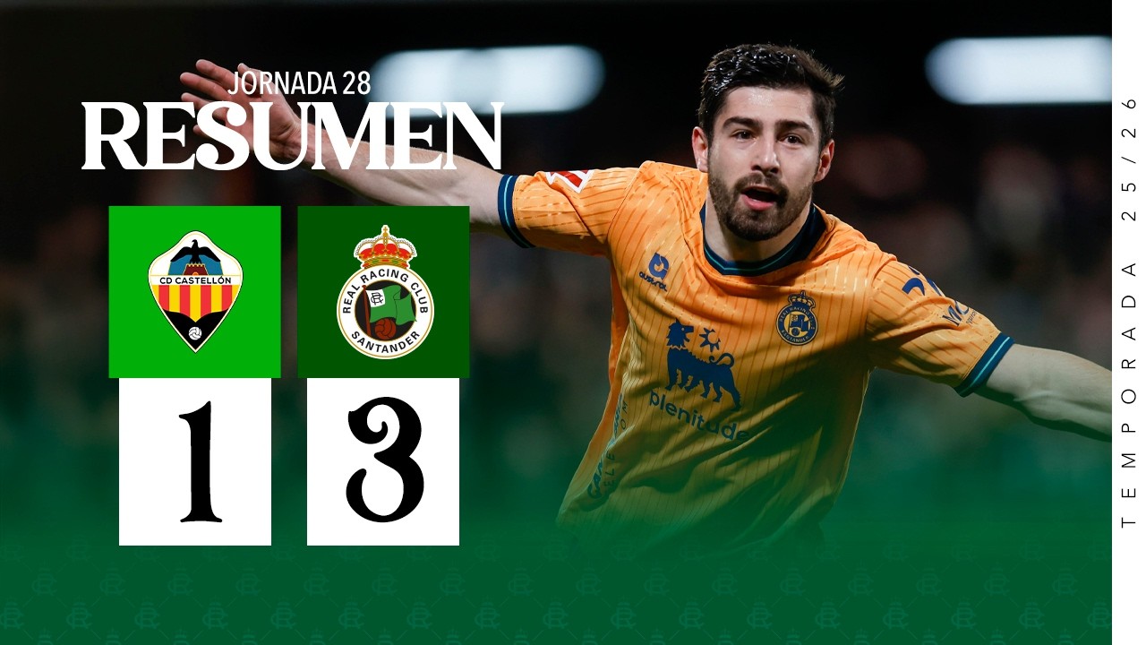 RESUMEN ı Castellón 1-3 Real Racing Club  ı Jornada 28 | Temporada 25/26
