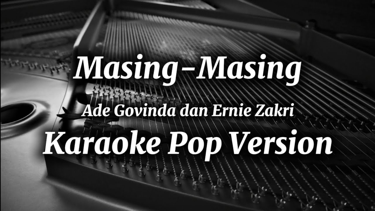 Masing-Masing - Ade Govinda Feat Ernie Zakri / Karaoke Pop Version