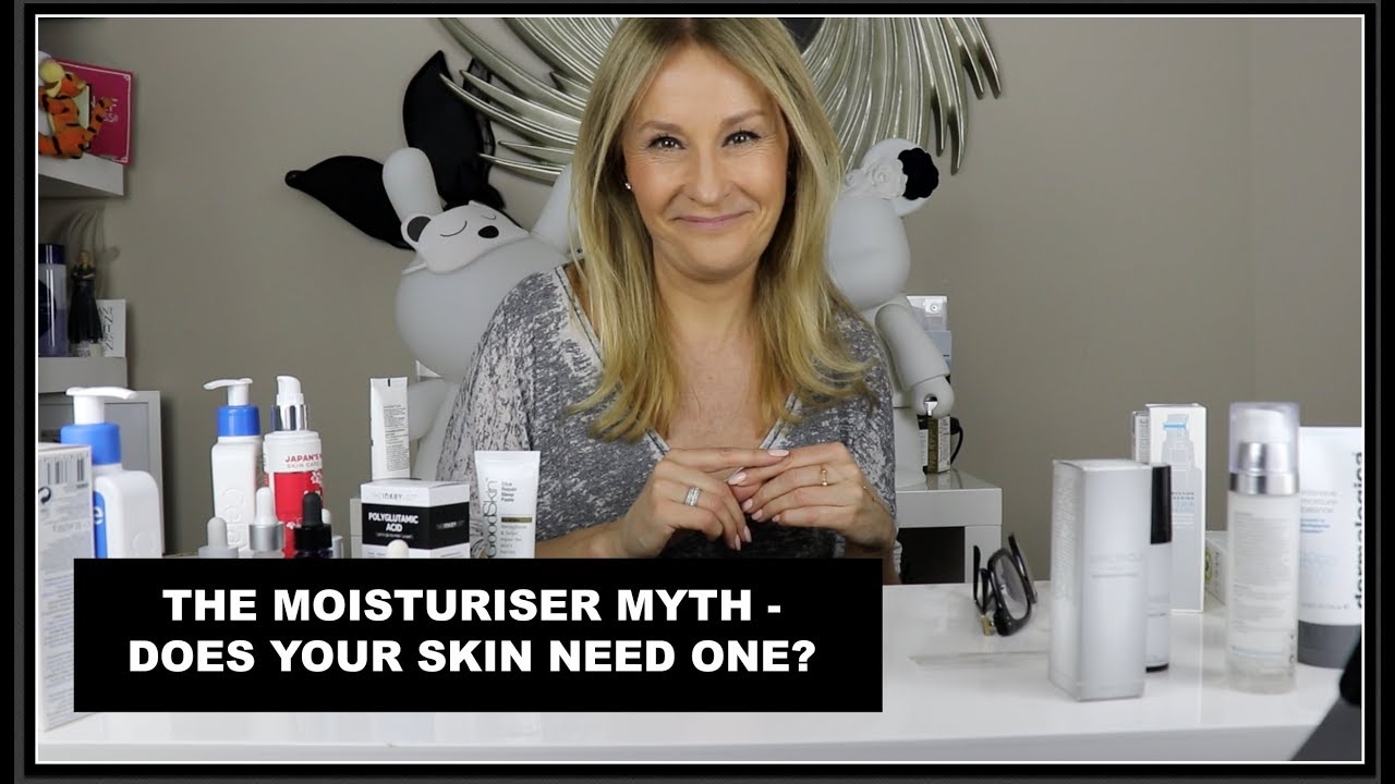 MOISTURISER MYTHS - DOES YOUR SKIN NEED ONE AND WHICH ONE TO CHOOSE