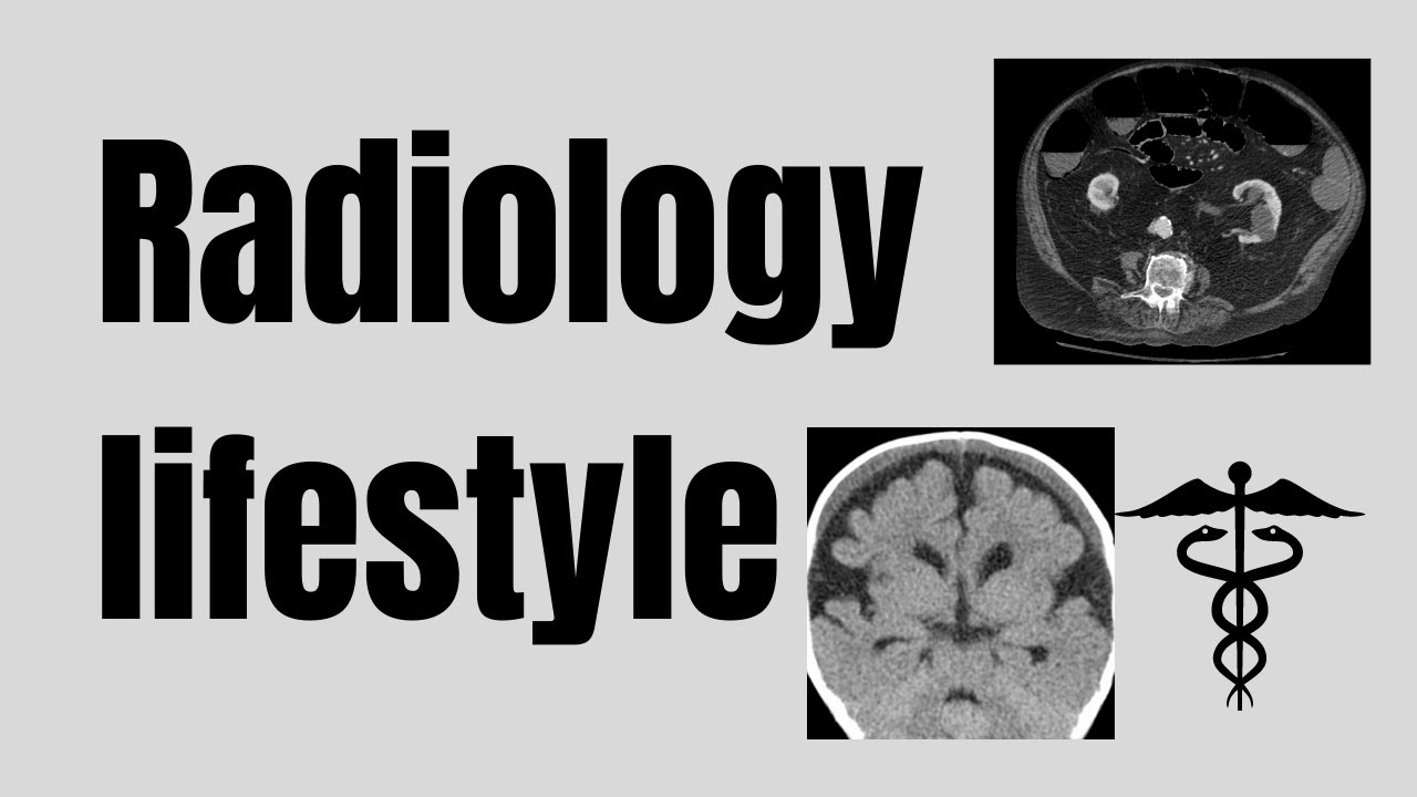 Radiology lifestyle