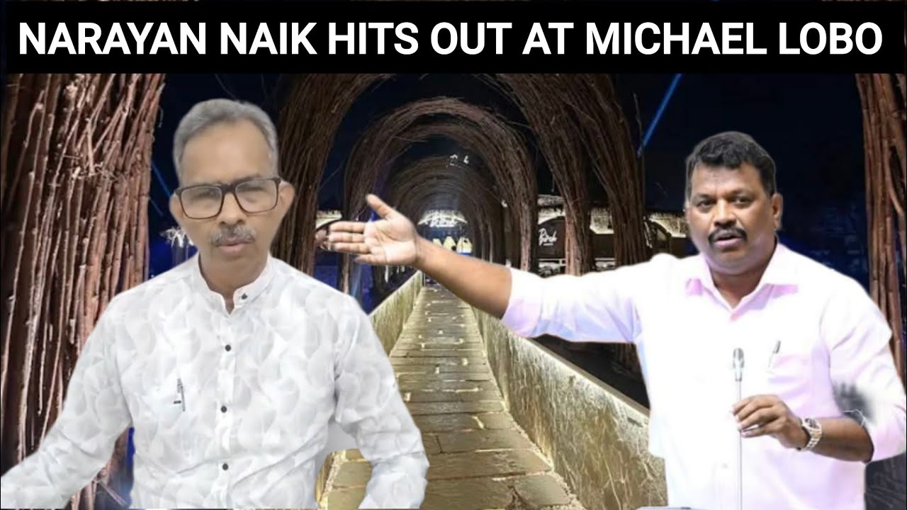 NARAYAN NAIK EXPOSE MLA MICHAEL LOBO ! BEWARE GOANS FROM SUCH PEOPLE 