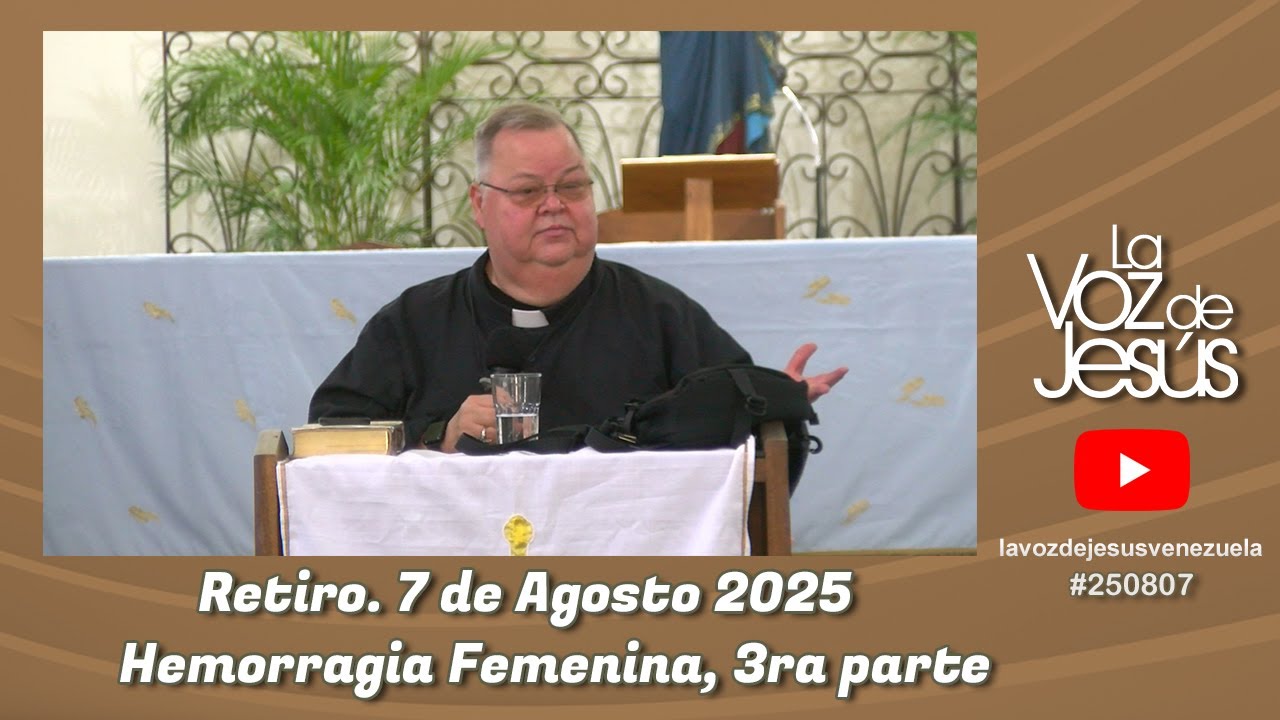 Hemorragia femenina, 3ra parte : 7 de Agosto 2025 #250807