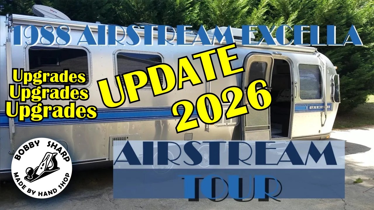 Update of our 1988 29' Excella Airstream | Upgrades Upgrades | Bobby Sharp