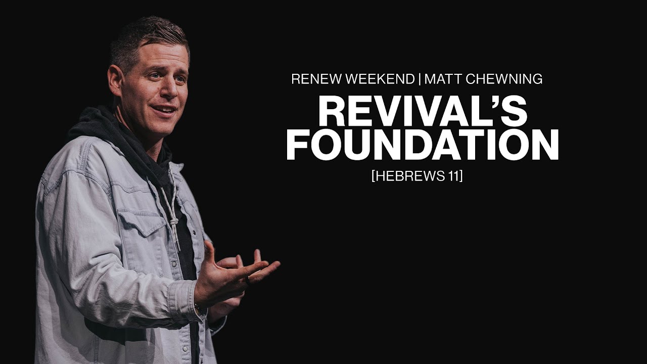 Renew Weekend 2026 | Friday : Revival’s Foundation | Hebrews 11