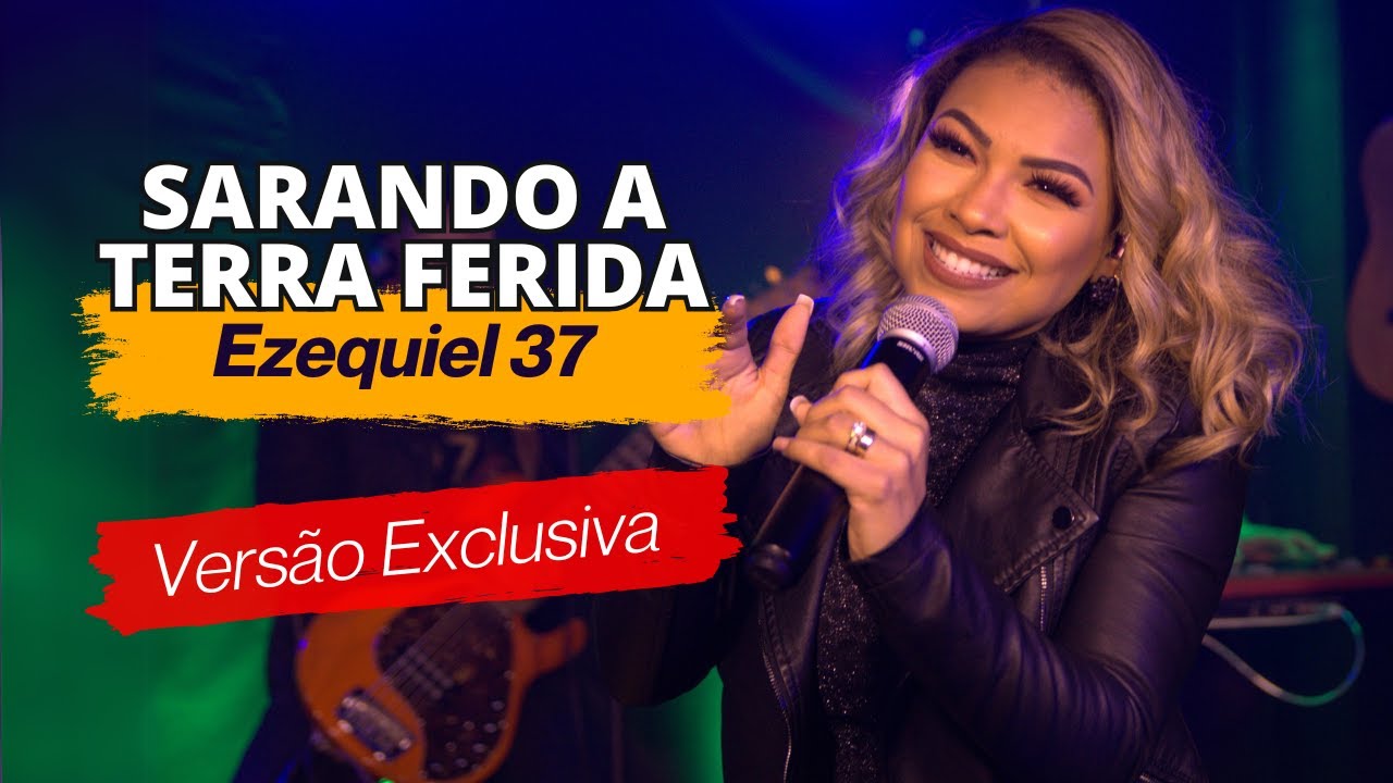 Ezequiel 37 | Sarando a Terra Ferida | Ao Vivo