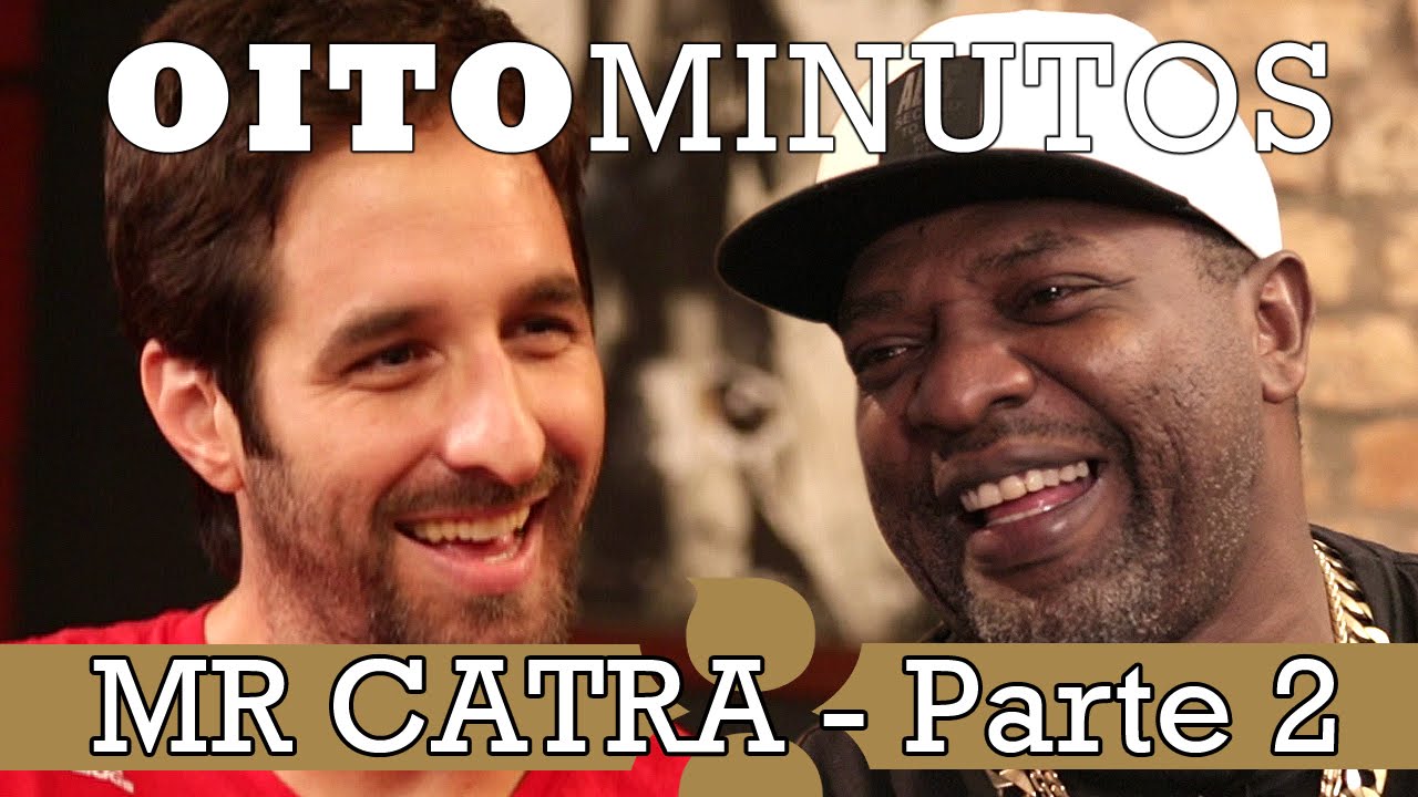 8 MINUTOS - MR CATRA (PARTE 2)