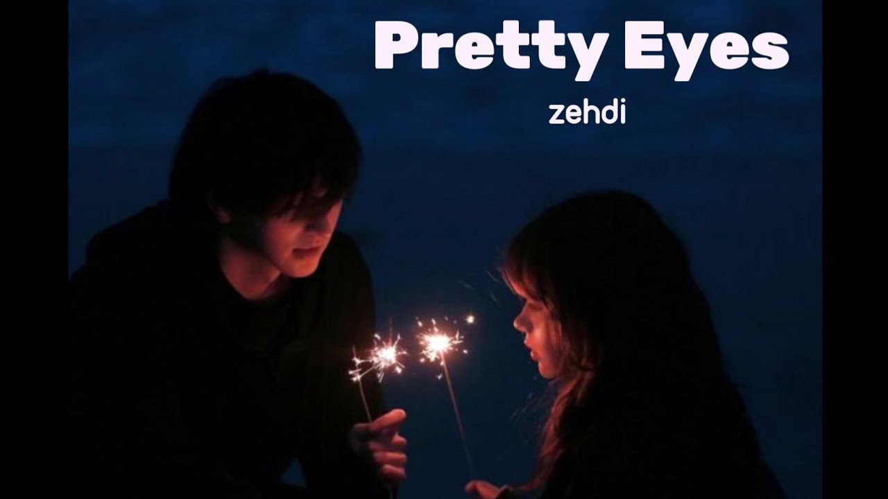 [Vietsub + Lyrics] Pretty Eyes - zehdi