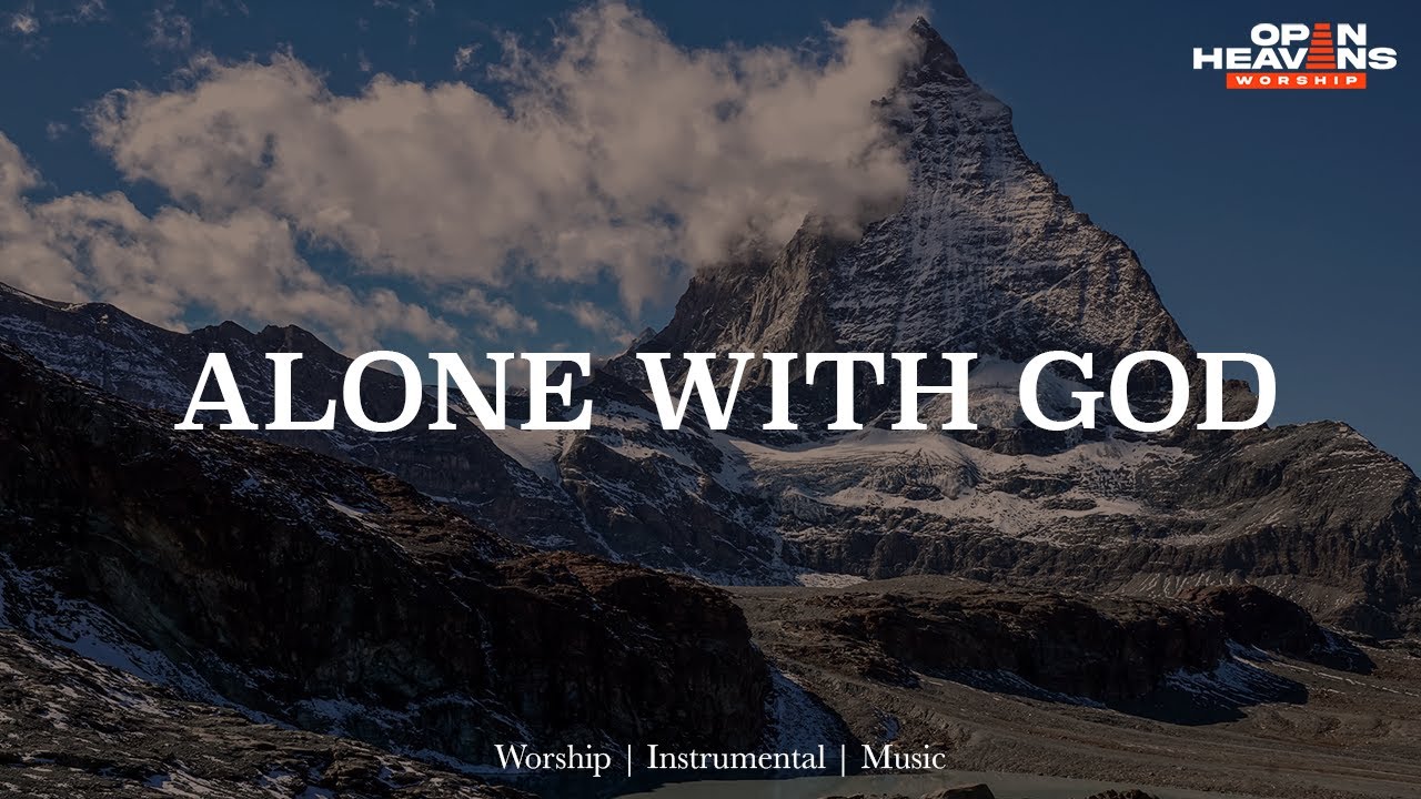 ALONE WITH GOD | IN HIS PRESENCE | Meditation | Soaking worship instrumental