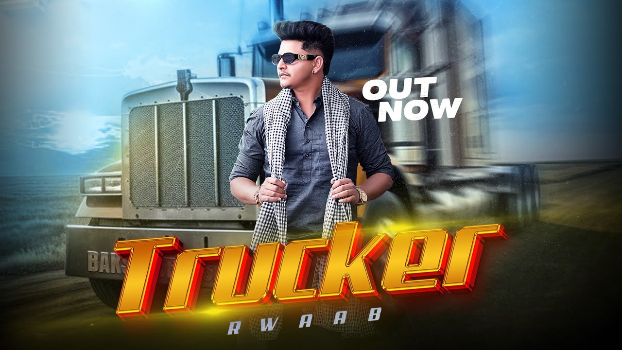 Trucker (Official Video) &ndash; Rwaab Taranwaliya | The Game | Punjabi New Song 2026