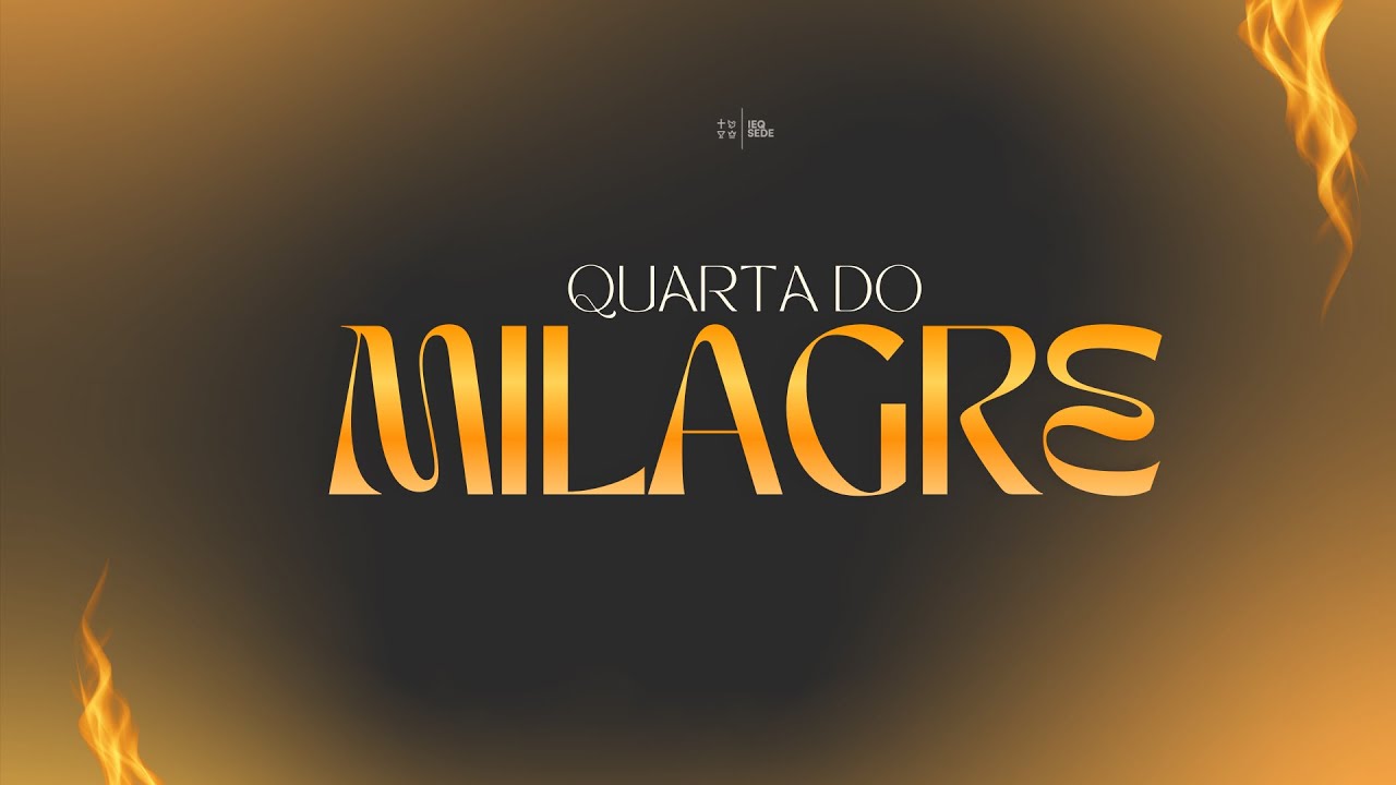 Quarta do Milagre | IEQ Sede Piracicaba - 04/02/2026 - 09h00