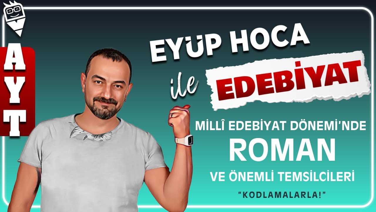 44) MİLLİ EDEBİYAT DÖNEMİ'NDE ROMAN VE ÖNEMLİ TEMSİLCİLERİ / KODLAMALARLA!