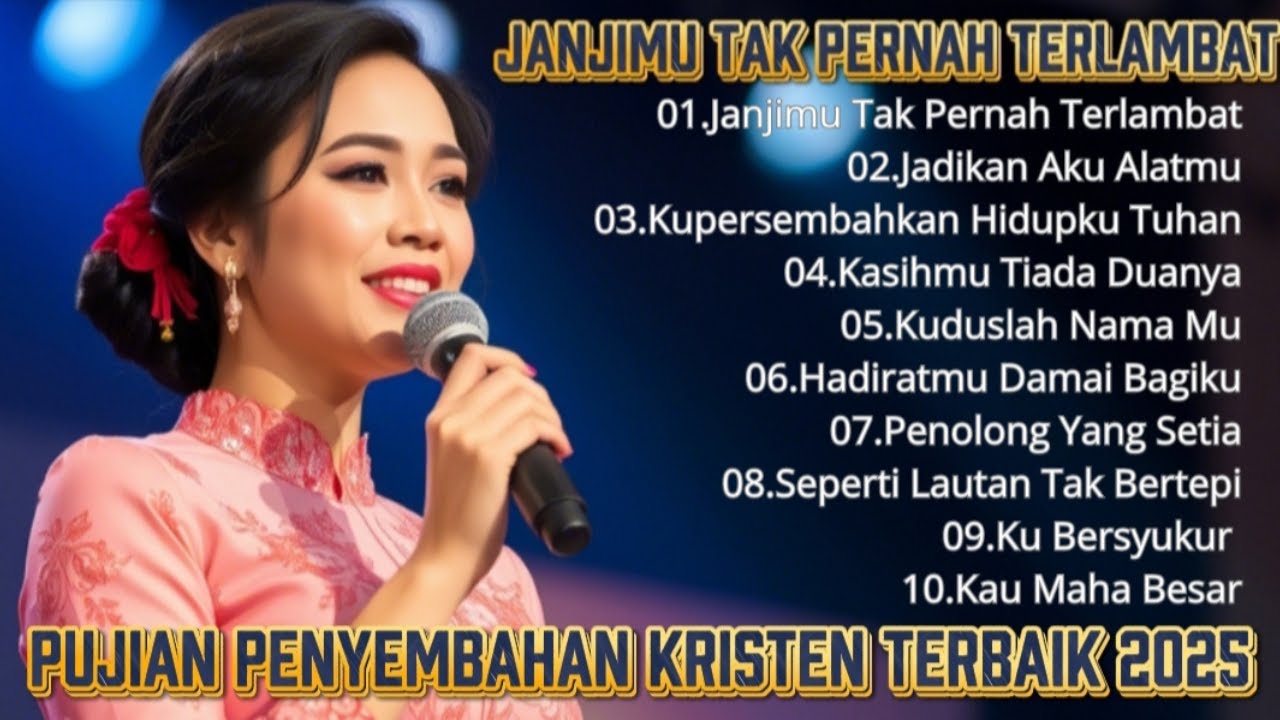 Kumpulan Pujian Penyembahan Kristen Terbaik 2025 | Janjimu Tak Pernah Terlambat