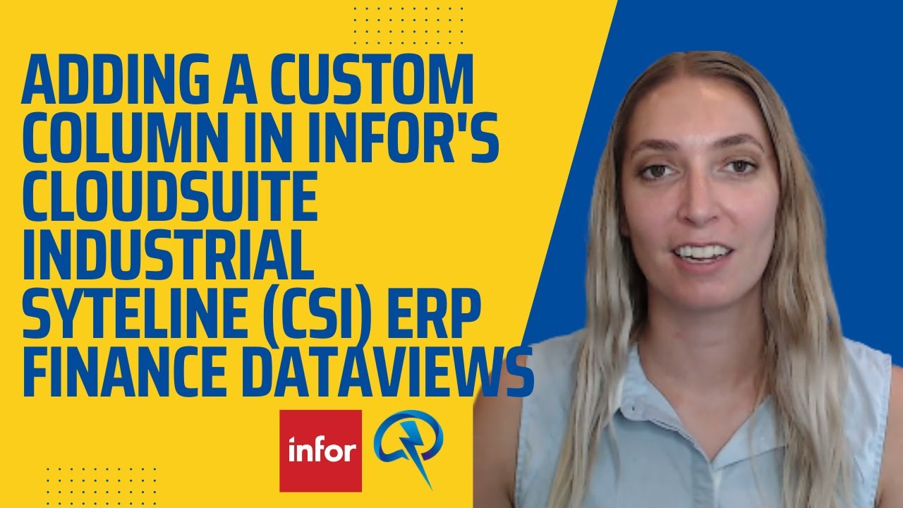 How to: Dataviews, adding a Custom Column in Infor's Cloudsuite Industrial ERP (Syteline)