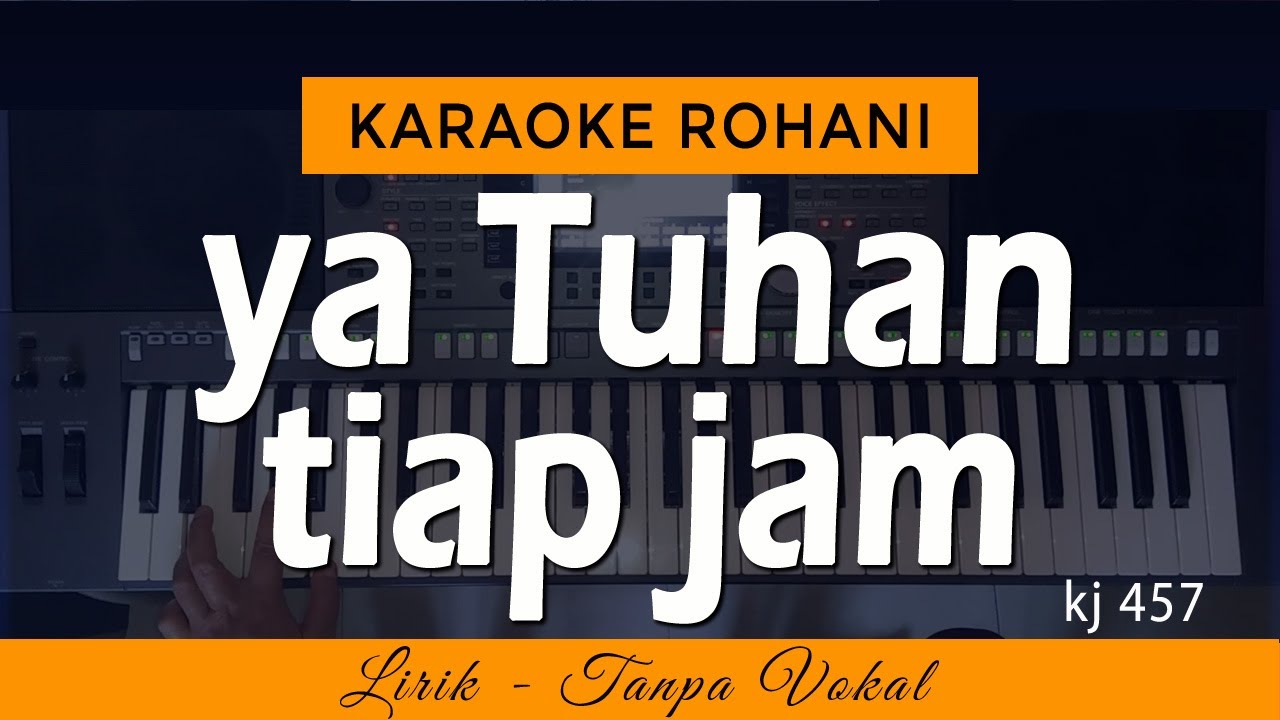 YA TUHAN TIAP JAM - KJ 457 | Karaoke Lagu Rohani