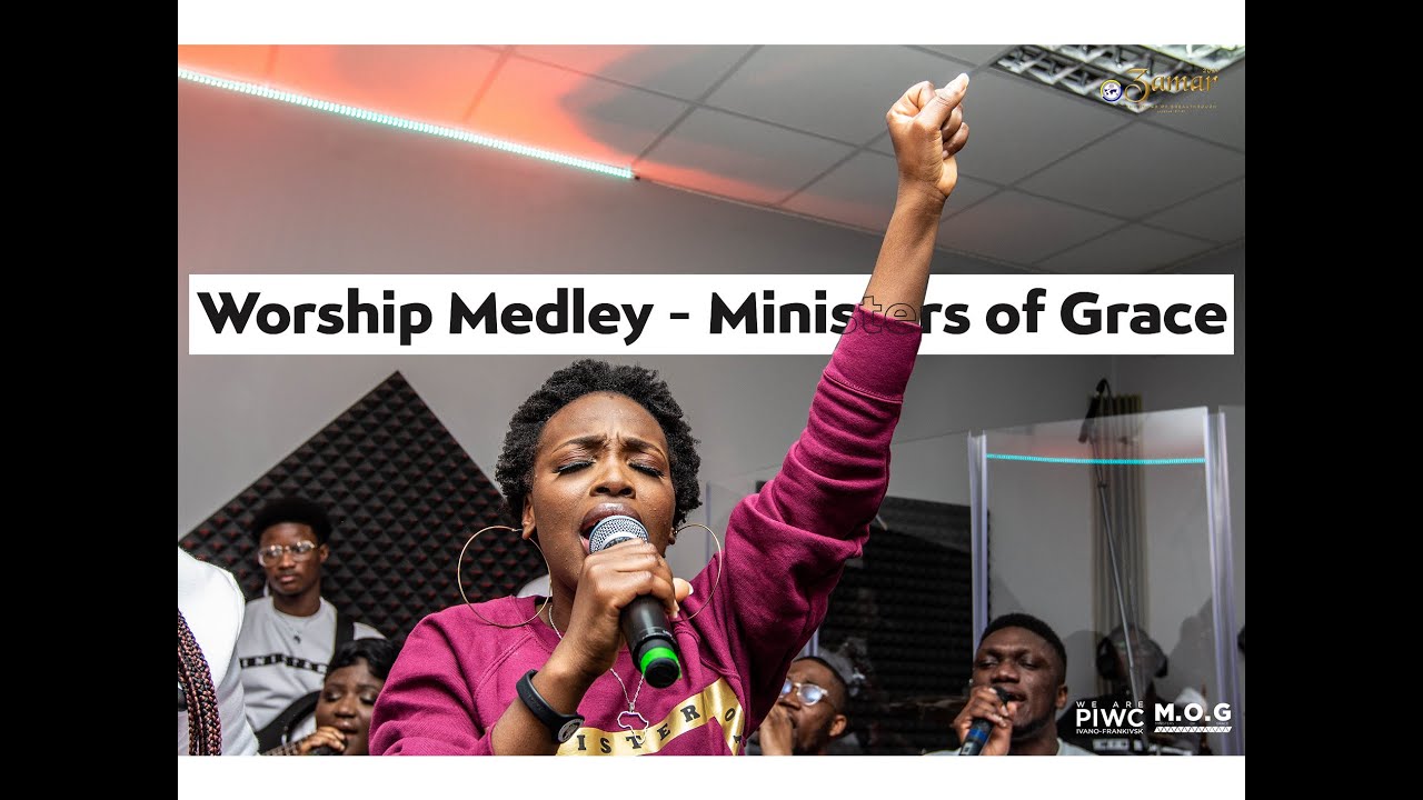 Ministers of Grace - Worship Medley