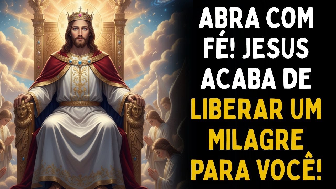 ABRA COM FÉ! JESUS ACABA DE LIBERAR UM MILAGRE PARA VOCÊ!