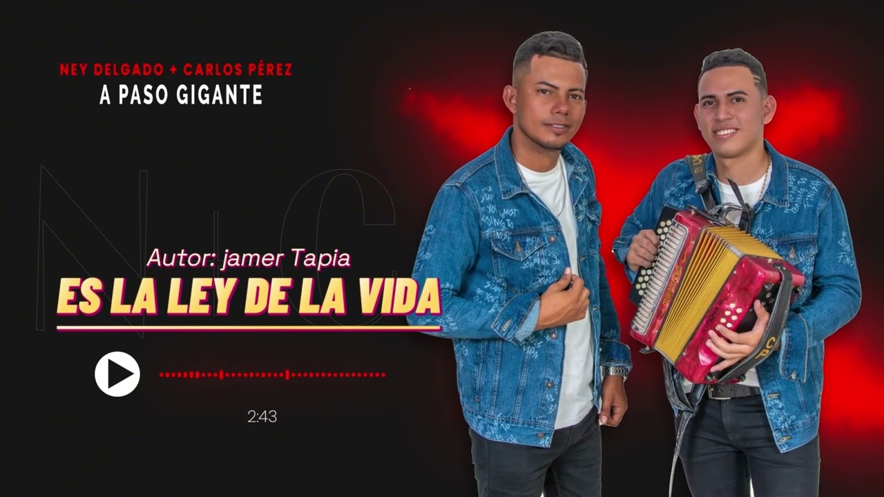 Es la ley de La Vida - Ney Delgado + Carlos Pérez