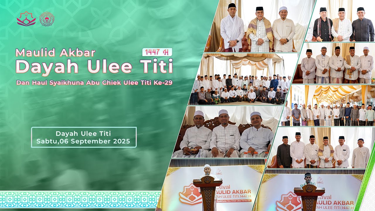 Maulid Akbar Dayah Ulee Titi 1447 H & Haul Abu Chiek Ke-29 | Dayah Ulee Titi