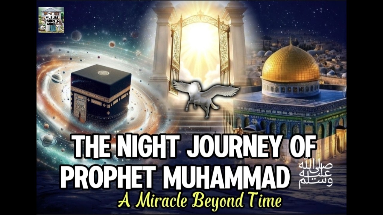 The night Journey of Prophet muhammad ﷺ | Isra wal Miraj (27th Rajab) | Story of prophet muhammad ﷺ