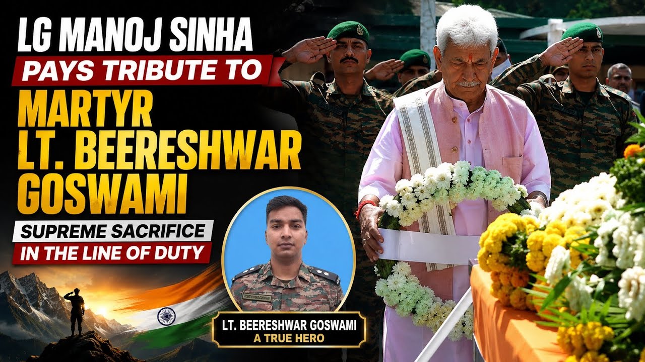 J&K LG Manoj Sinha Pays Tribute to Martyr Lt. Beereshwar Goswami | Nation Salutes Braveheart