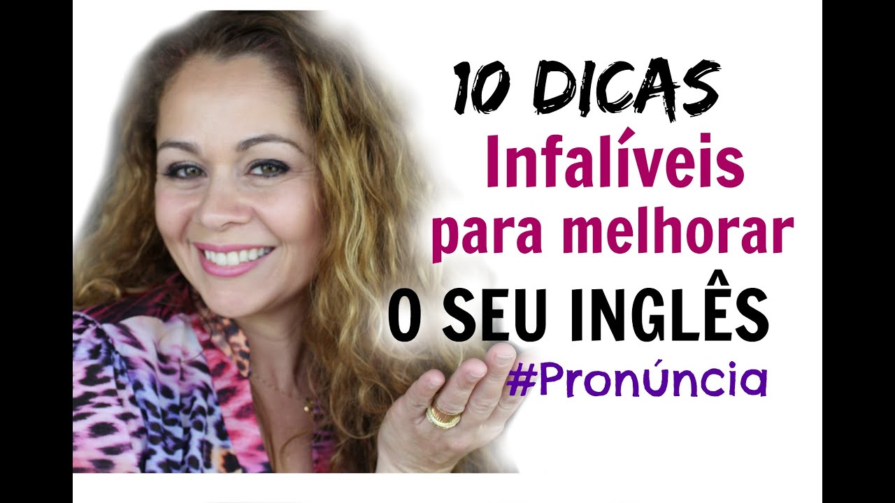 Como MELHORAR a PRONÚNCIA EM INGLÊS - DICAS INGLÊS - 1