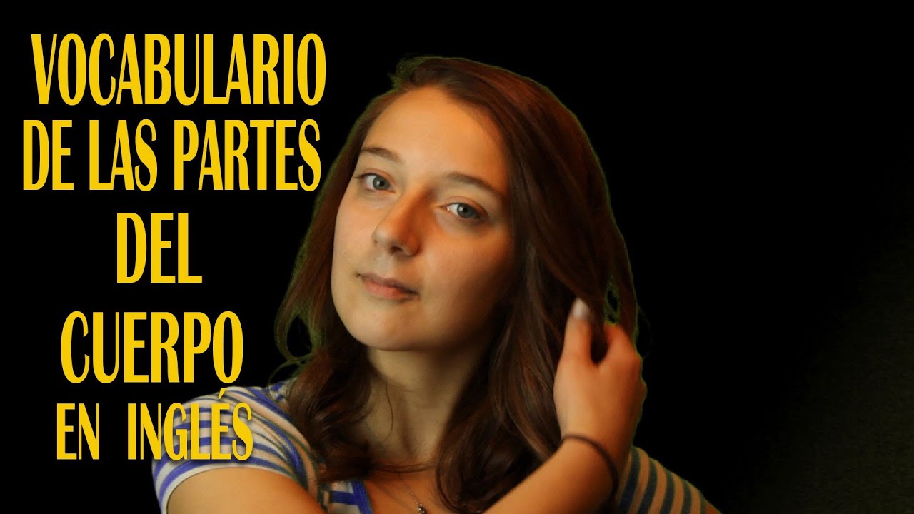 ¡EL MEJOR VOCABULARIO DE LAS PARTES DEL CUERPO EN INGLÉS!