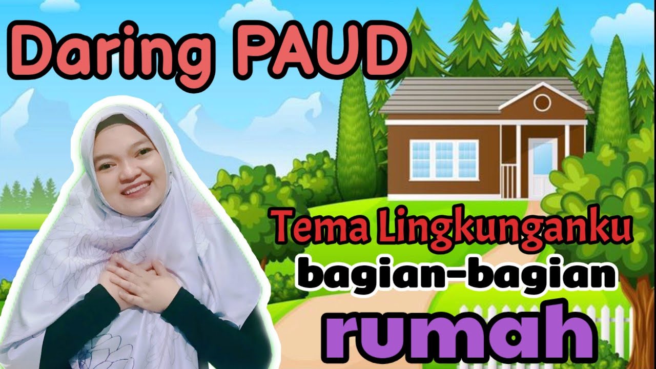 MATERI PEMBELAJARAN DARING PAUD TEMA LINGKUNGANKU - SUB TEMA RUMAHKU BAGIAN-BAGIAN RUMAH