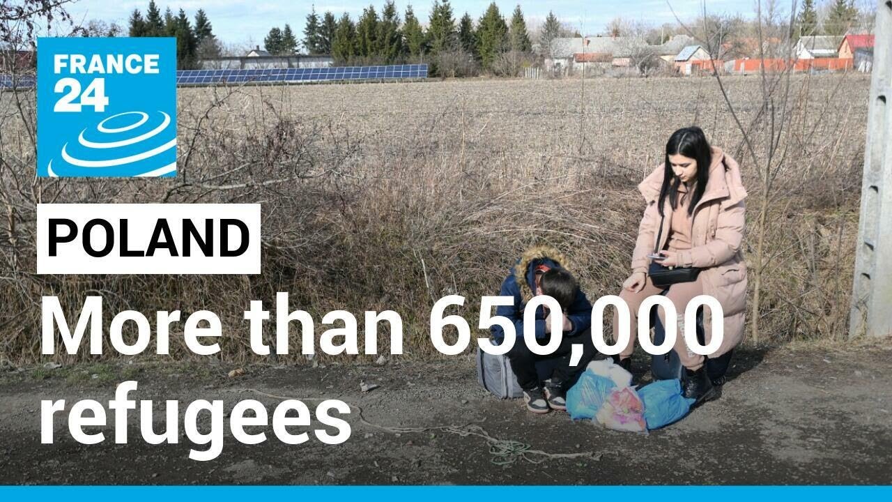 More than 650,000 refugees from Ukraine cross into Poland amid Russian invasion • FRANCE 24