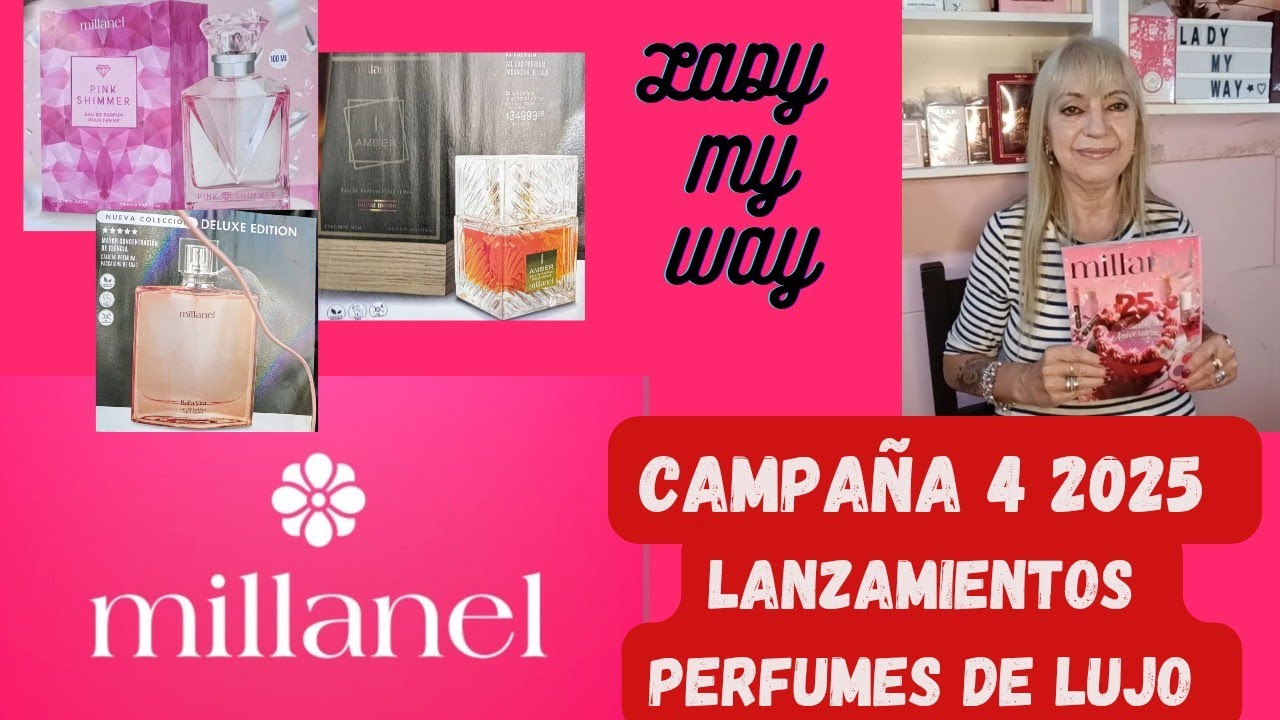 CAMPAÑA 4-2025 MILLANEL ANIVERSARIO 25 .NUEVOS LANZAMIENTOS EN PERFUMES DE LUJO....VALEN LA PENA.