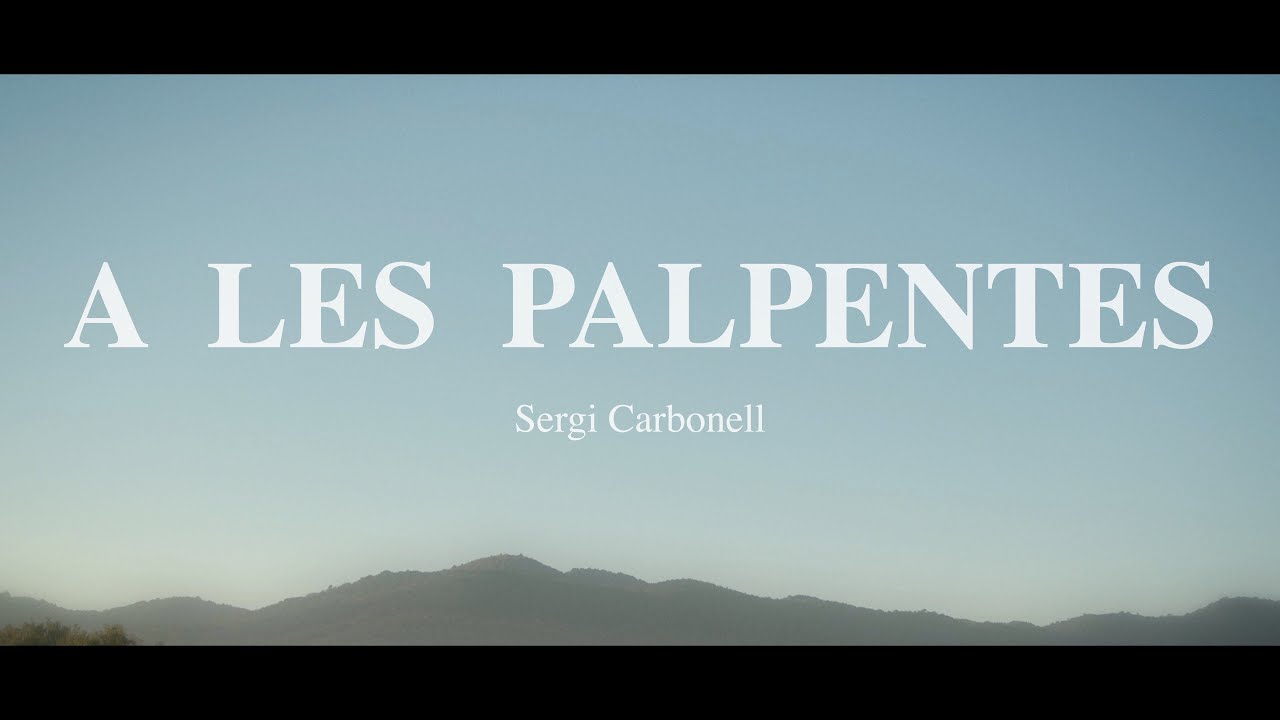 Sergi Carbonell - A les palpentes (Videoclip oficial)