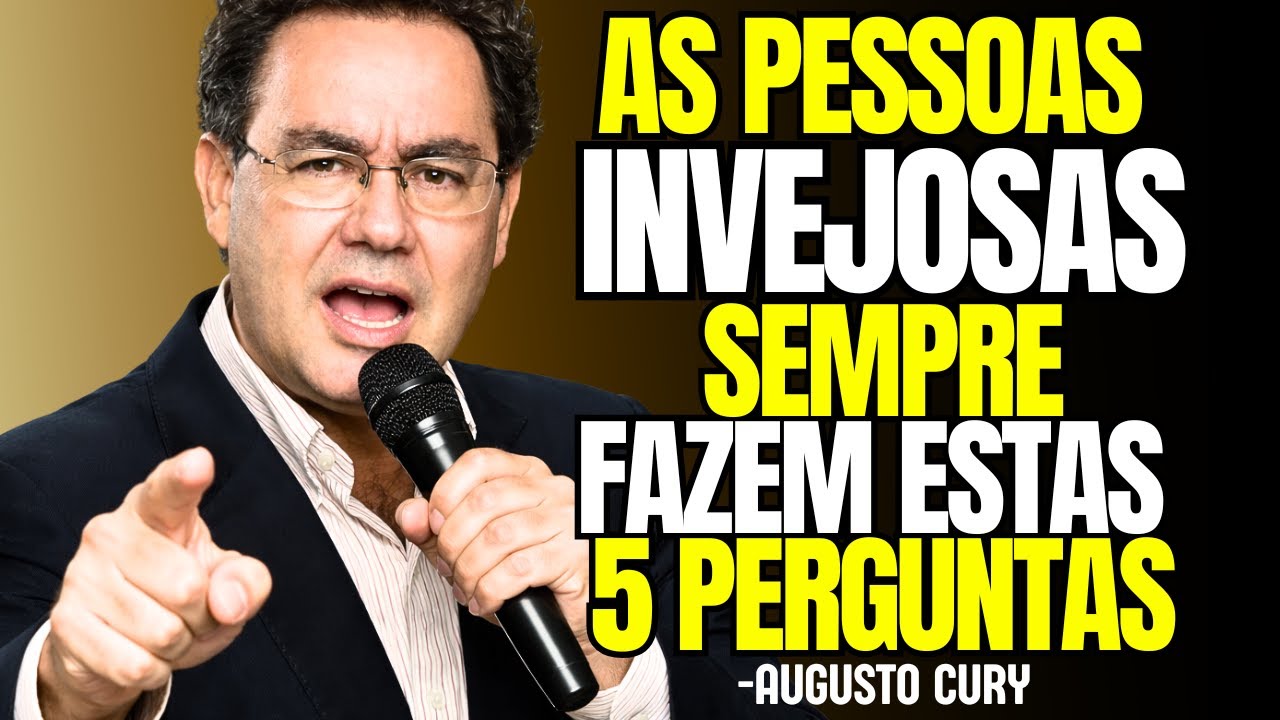 Estas 5 perguntas que as pessoas invejosas sempre fazem (NÃO CAIA NISTO) | Augusto Cury.