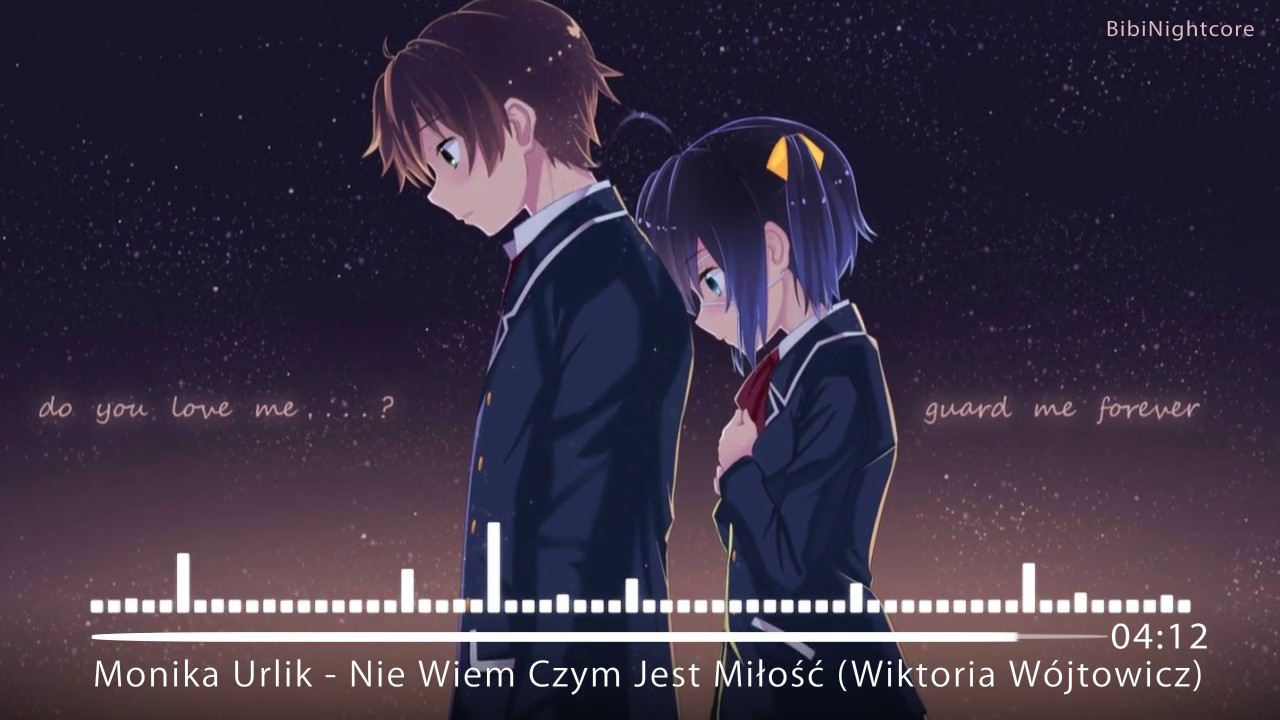 Nightcore - Nie Wiem Czym Jest Miłość