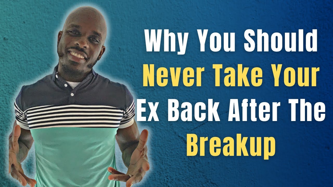 WHY YOU SHOULD NEVER TAKE YOUR EX BACK AFTER A BREAKUP | No Contact Rule 101
