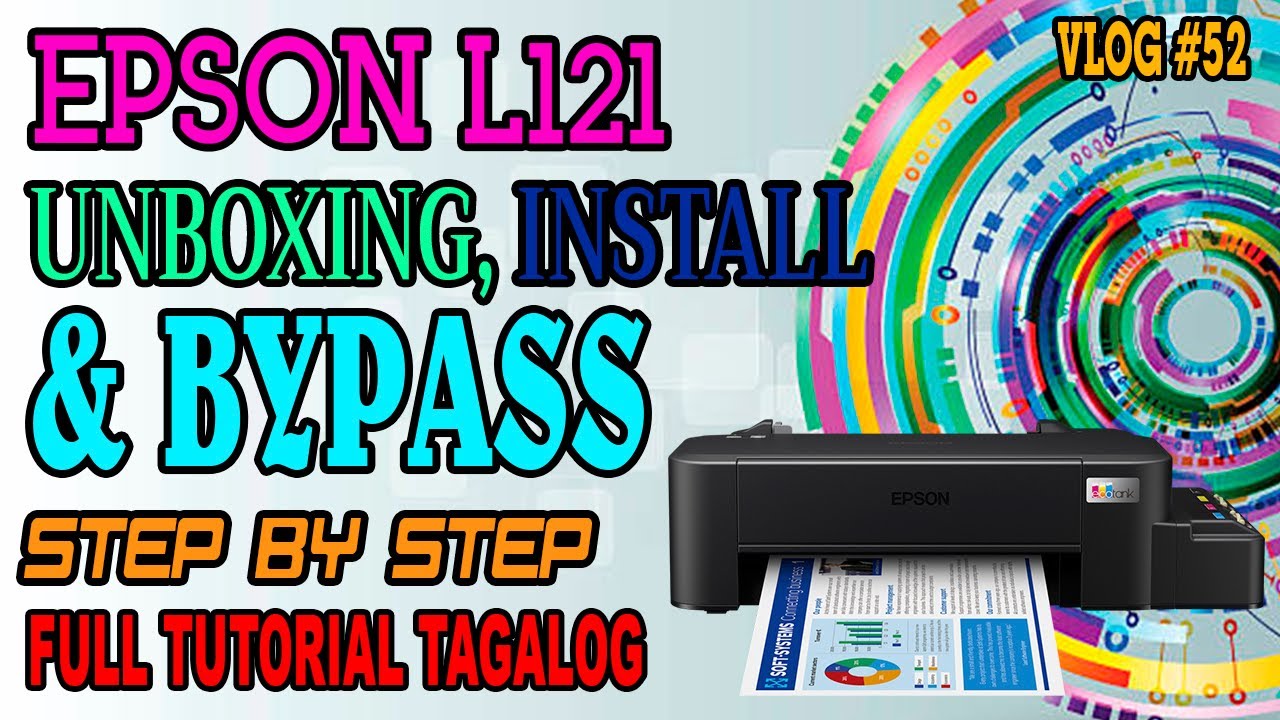 EPSON L12O UNBOXING, INSTALL & BYPASS STEP BY STEP FULL TUTORIAL TAGALOG