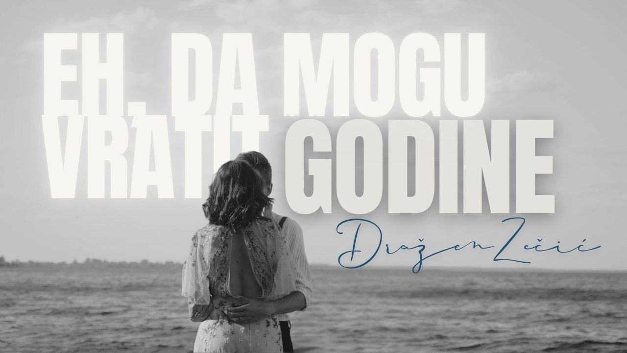 Dražen Zečić - Eh, da mogu vratit' godine (Visual)