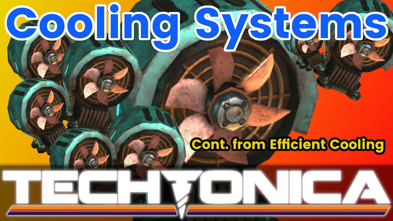 Efficient Cooling Systems - Techtonica