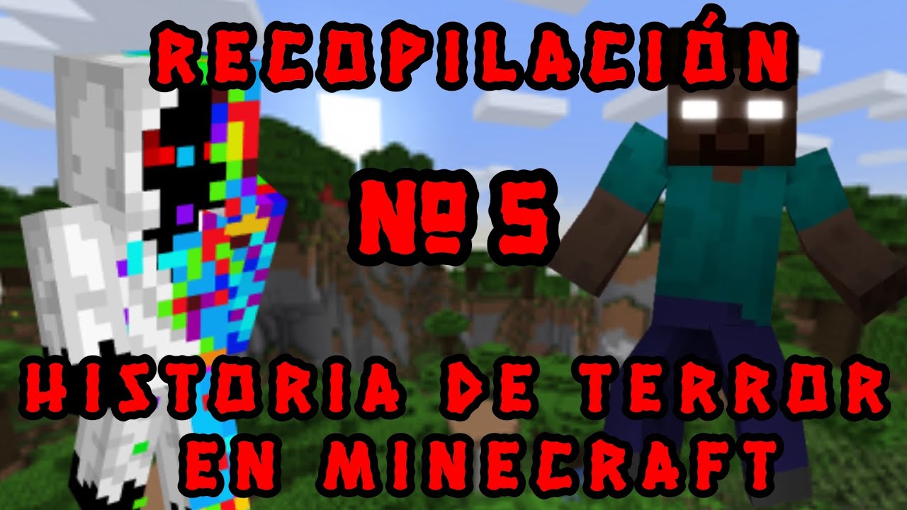 Historia de terror en Minecraft, recopilación
