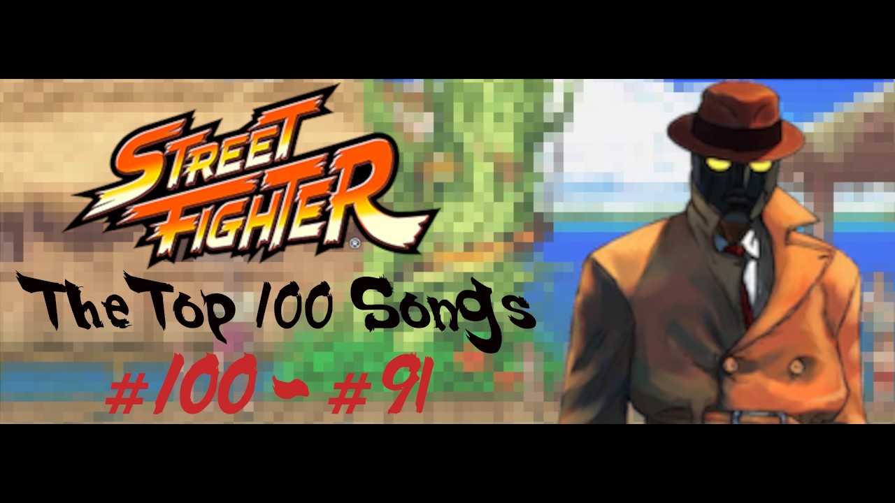 LETS GET IT ON! The Top 100 Street Fighter Songs Countdown: #100 - #91