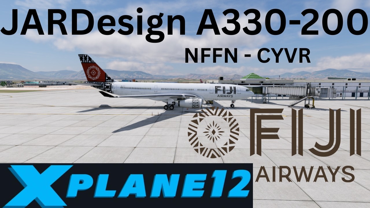X Plane 12 JarDesign A330-200 Fiji Airways Nadi - Vancouver FJ880 Live