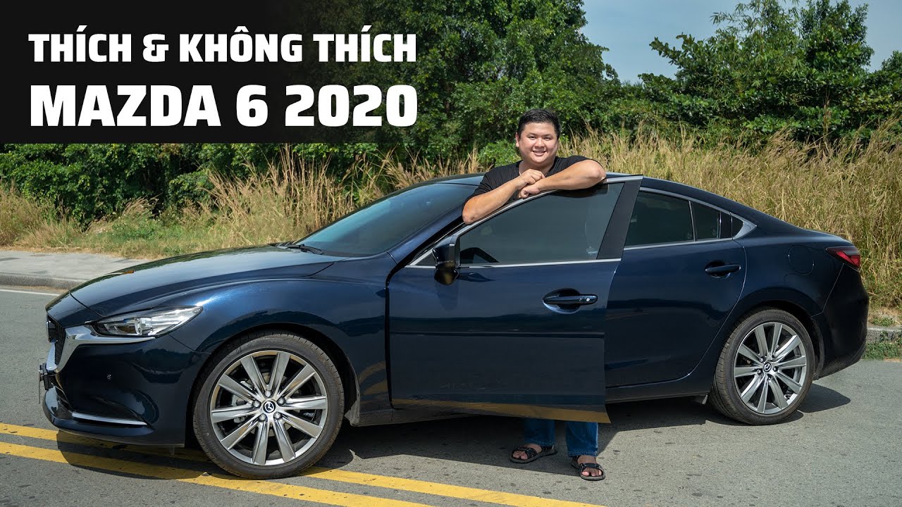 Các điểm thích và không thích ở Mazda 6 2020