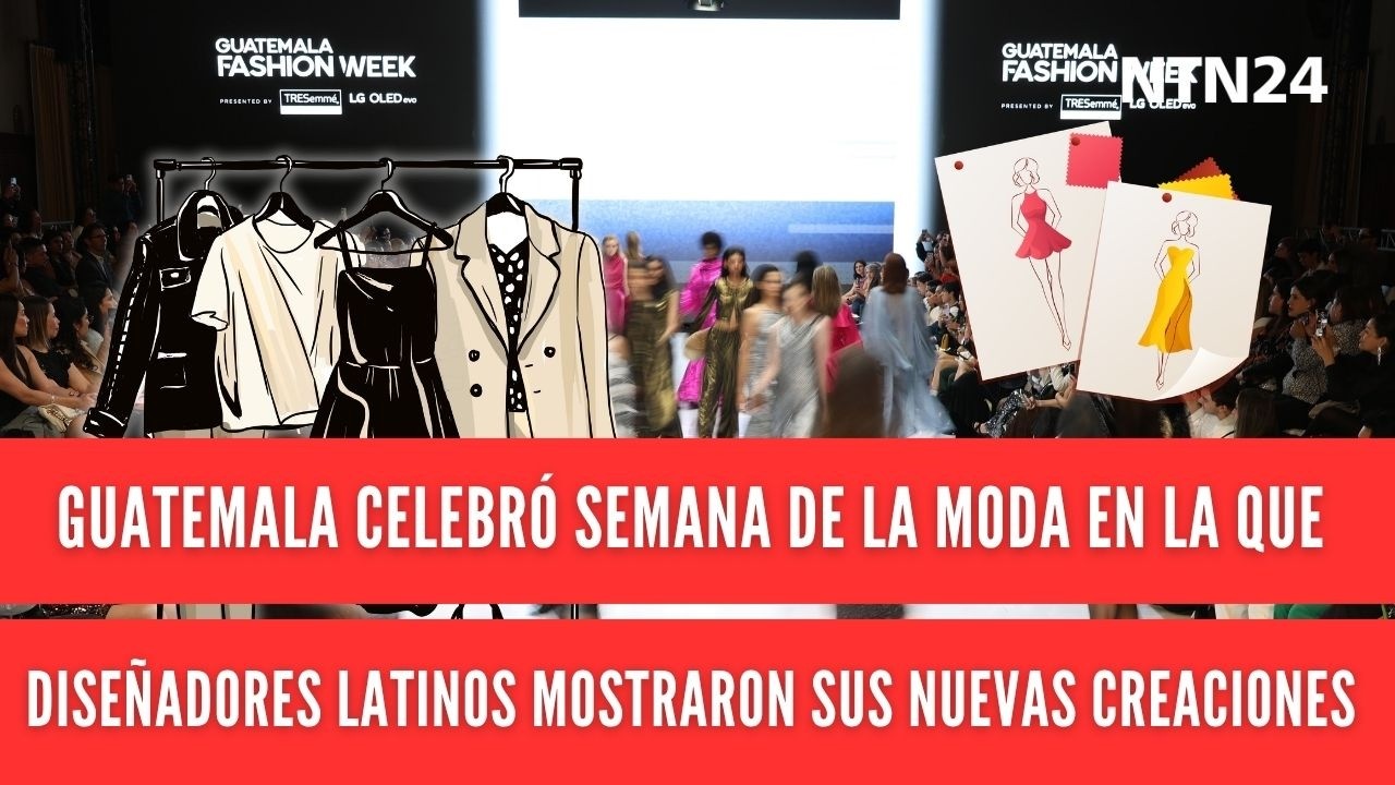 Guatemala celebr&oacute; Semana de la Moda en la que dise&ntilde;adores latinos mostraron sus nuevas creaciones