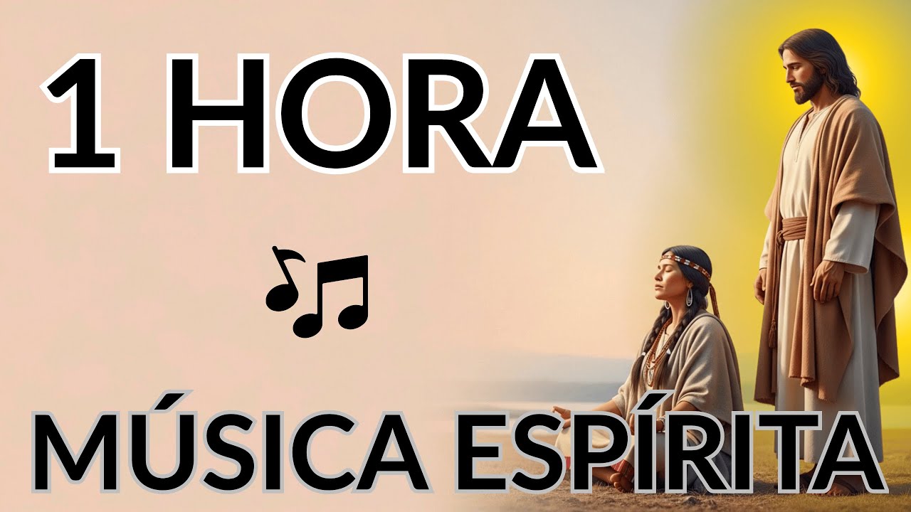 1 HORA de Música Espírita para Cura Espiritual e Consolação da Alma