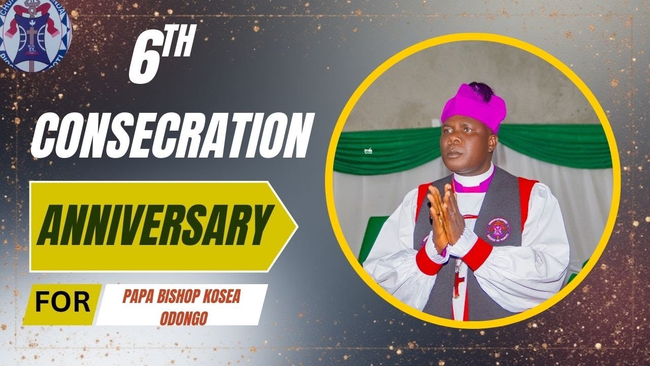 THE 6th  CONSECRATION ANNIVERSARY OF PAPA BISHOP KOSEA