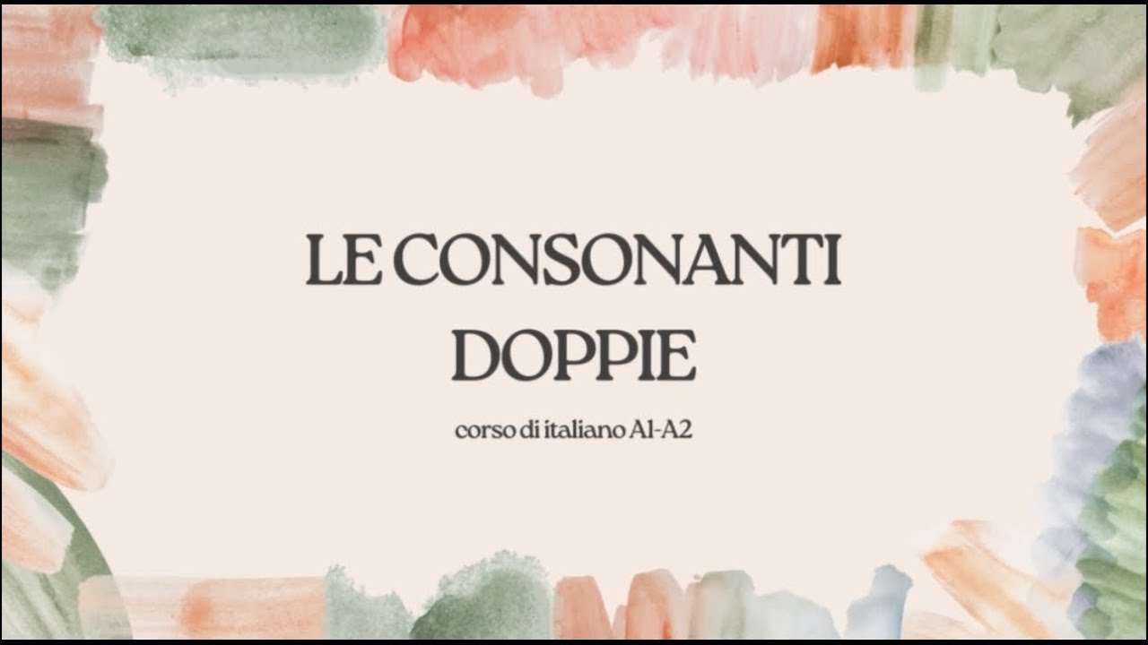 LEZIONE 3 / CORSO DI ITALIANO A1/A2 - LE CONSONANTI DOPPIE - BASHKETINGELLORET DYSHE
