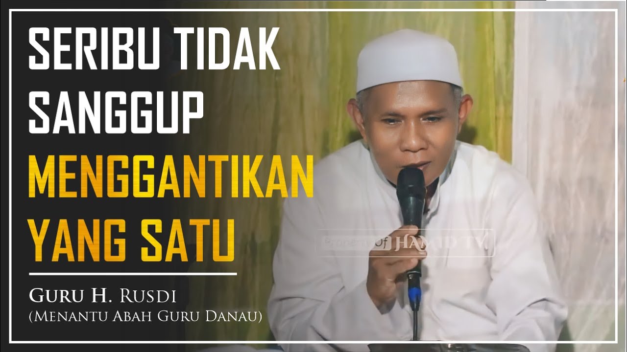 SERIBU TIDAK AKAN SANGGUP MENGGANTIKAN SATU SOSOK INI | GURU H. RUSDI DANAU PANGGANG